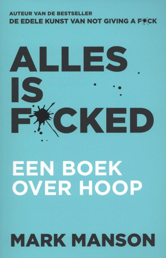 Alles is f*cked. Mark Manson. Hypnose en regressietherapie